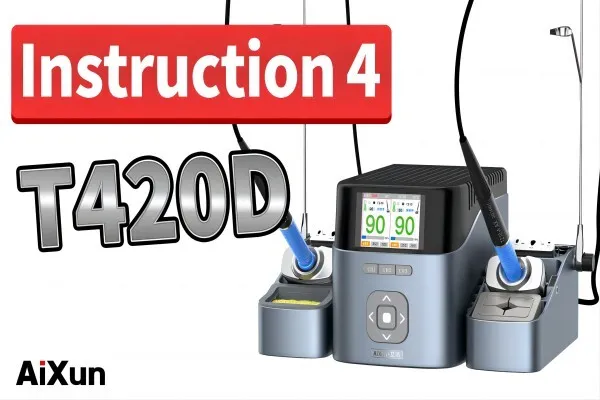 T420d free combine feature display | AiXun dual channel soldering station instruction 4