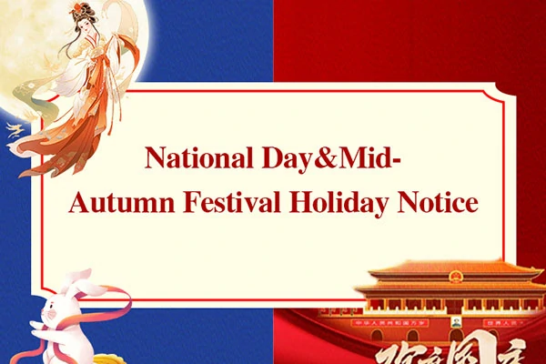 2023 National Day&Mid-Autumn Festival Holiday Notice