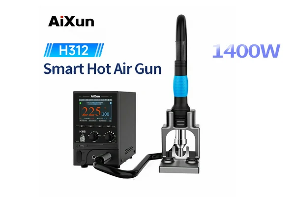 AiXun H312 Smart Hot Air Gun - The 1400W Rework Station 