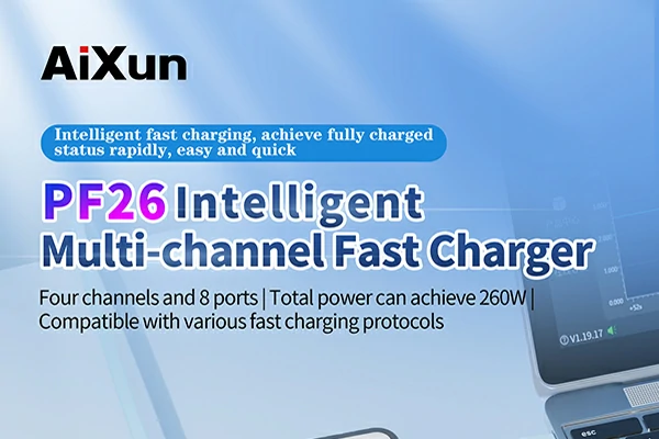 AiXun PF26 Intelligent Multi-channel Fast Charger Was Released!