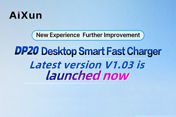 AiXun DP20 Desktop Smart Fast Charger Latest version V1.03 is launched now 