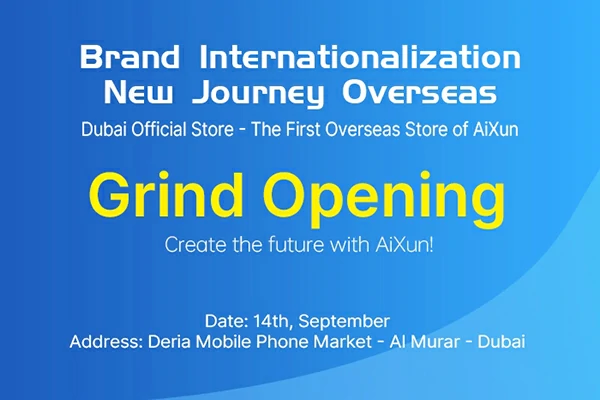 Exciting News: AiXun Opens Its First Overseas Official Store in Dubai!